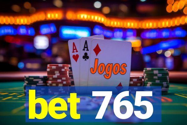 bet 765